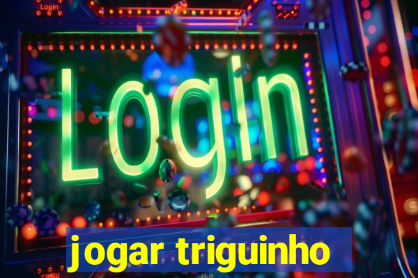 jogar triguinho